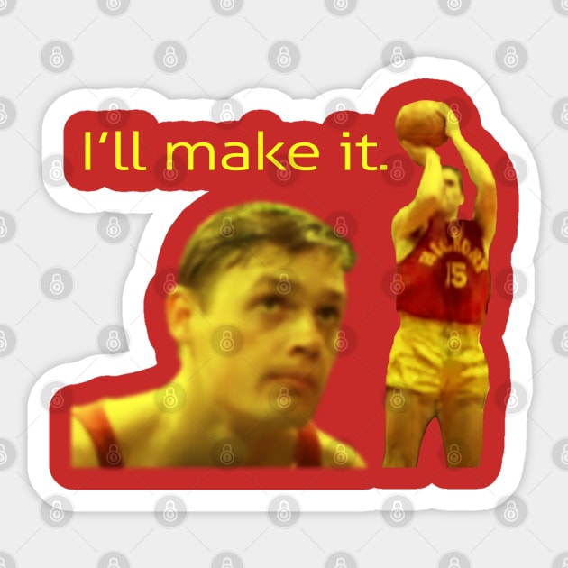 Jimmy Chitwood - I'll make it. Sticker by AR100AR